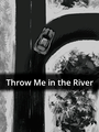 Throw Me in the River cover