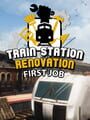 Train Station Renovation: First Job cover