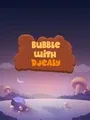 Bubble With Djealy cover art