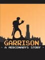 Garrison: A Mercenary's Story