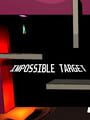 Impossible Target