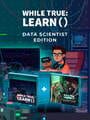 while True: learn() - Data Scientist Edition