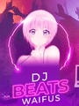 DJ Beats: Waifus cover