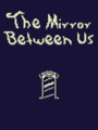 The Mirror Between Us cover