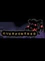 OverPowered