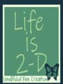 Life is 2-D