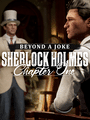 Sherlock Holmes: Chapter One - Beyond a Joke