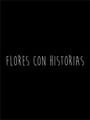 Flores con Historias