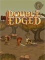 Double Edged