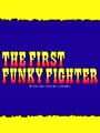 The First Funky Fighter