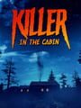 Killer in the Cabin