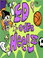 Ed, Edd n Eddy: Ed Over Heels cover