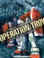 Mobile Suit Gundam: Operation - Troy