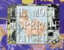 The Most Desperate Angel