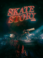 Skate Story poster
