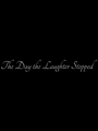 The Day the Laughter Stopped cover