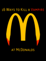 16 Ways to Kill a Vampire at McDonalds cover