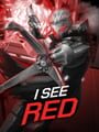 I See Red