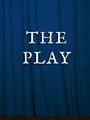 The Play