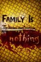 Family Is Nothing