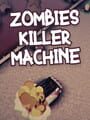 Zombies Killer Machine