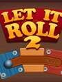 Let it Roll 2