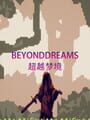 Beyond Dreams