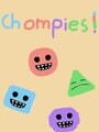 Chompies!