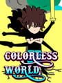 Colorless World