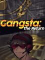 Gangsta: The Return