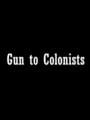 Gun to Colonists