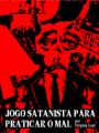 Jogo Satanista para Praticar o Mal cover