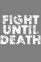 Fight Until Death