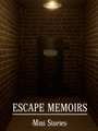 Escape Memoirs: Mini Stories poster