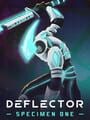 Deflector: Specimen One