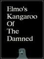 Elmo's Kangaroo of the damned: Punishment Edition