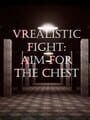 VRealistic Fight: Aim For the Chest