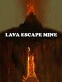 Lava Escape Mine