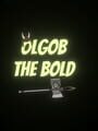 Olgob the Bold