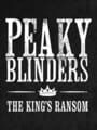 Peaky Blinders: The King's Ransom