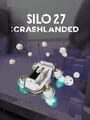 Silo27: Crashlanded
