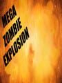Mega Zombie Explosion