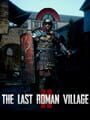 The Last Roman Village 2