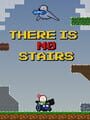 There is No Stairs