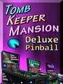 Tomb Keeper Mansion Deluxe Pinball