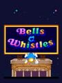 Bells & Whistles