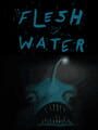 Flesh Water