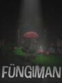 Fungiman