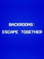 Backrooms: Escape Together