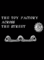 The Toy Factory Across the Street cover
